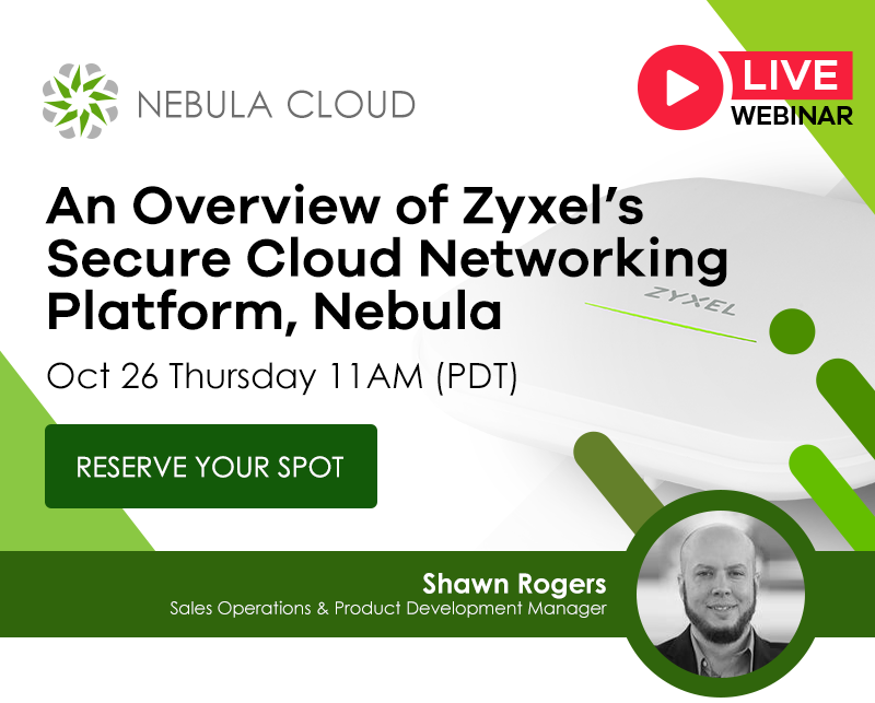 An Overview of Zyxel's Secure Cloud Networking Platform, Nebula 