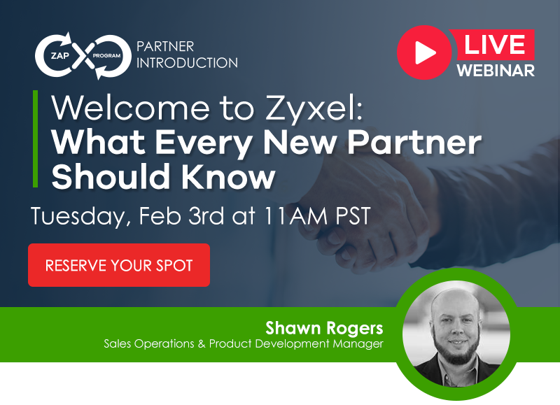 Welcome to Zyxel: What Every New Partner Should Know