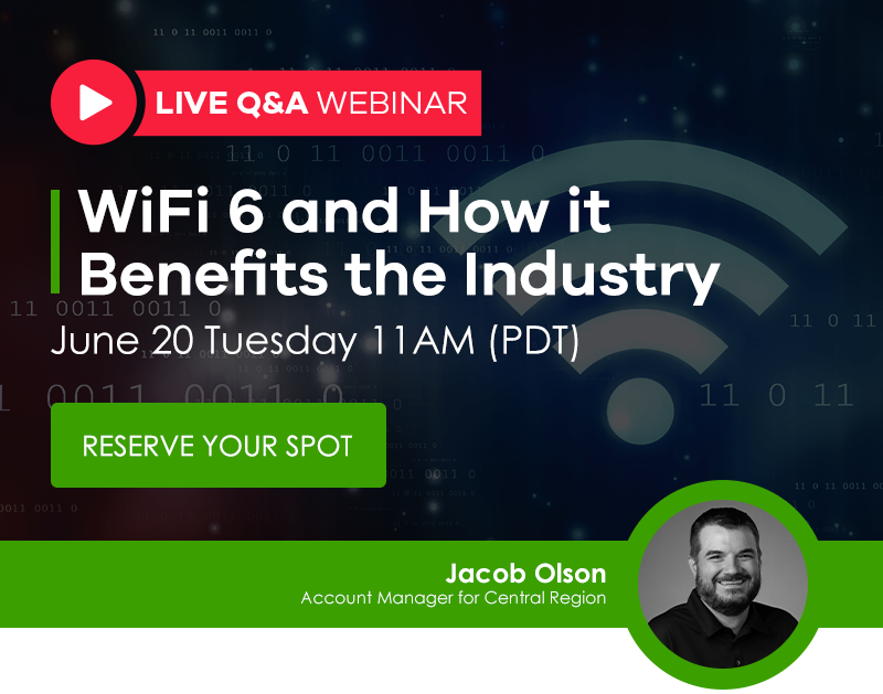 A Q&A Session w/ Jacob Olson: WiFi 6 and How it Benefits the Industry