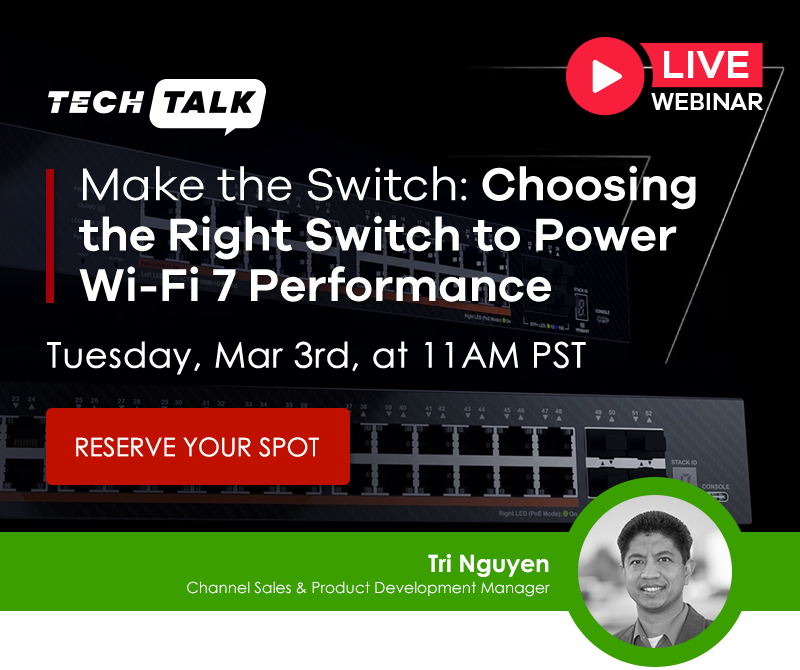 Make the Switch: Choosing the Right Switch to Power Wi-Fi 7 Performance